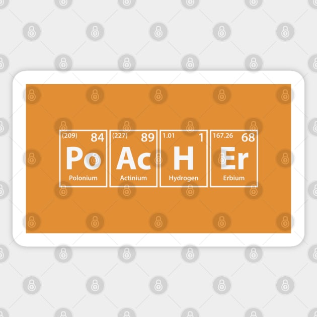 Poacher (Po-Ac-H-Er) Periodic Elements Spelling Sticker by cerebrands